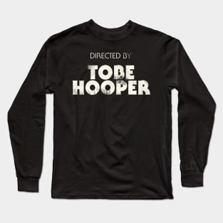 Directed by Tobe Hooper Long Sleeve T-Shirt